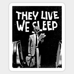 They Live We Sleep Sticker